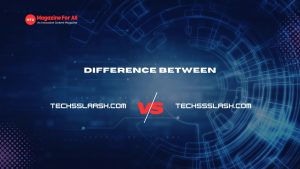 Futuristic digital design with text 'Difference Between' in white, highlighting a comparison between 'techsslash.com' and 'techssslash.com' separated by a bold red 'vs.' on a blue circuit-patterned background. Logo in top left reads 'Magazine For All' in red.