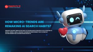 A friendly robot holding a heart stands next to text about micro-trends and AI search habits, on a blue digital-themed background.