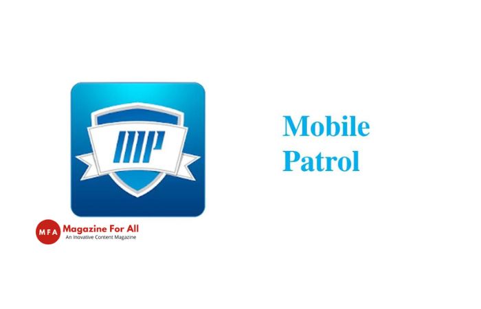 Mobile Patrol: A Complete Guidelines