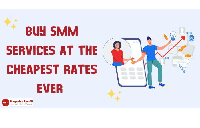Buy SMM Services at the Cheapest Rates Ever