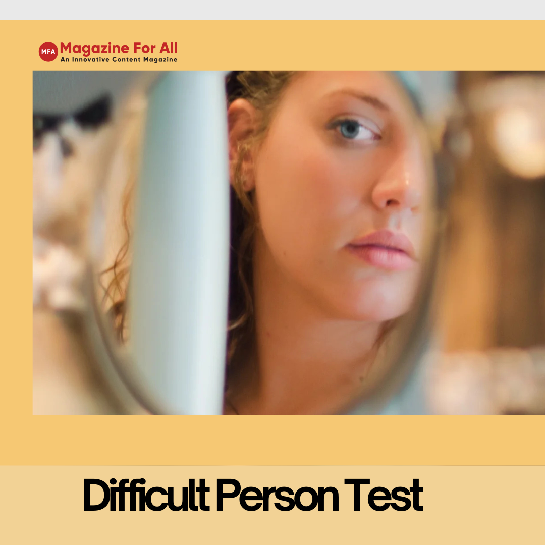 This Picture representation of the Difficult Person Test, including a list of traits and questions for personal reflection.